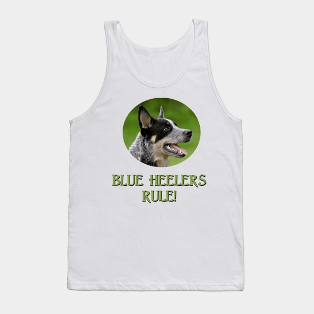 Blue Heelers Rule! Tank Top by Naves